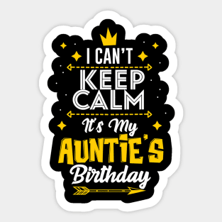 I Cant Keep Calm Its My Aunties Birthday Party Sticker